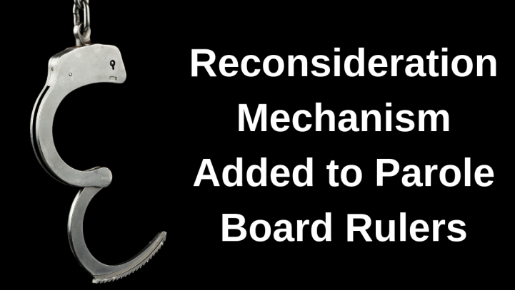 Reconsideration Mechanism Added to Parole Board Rules