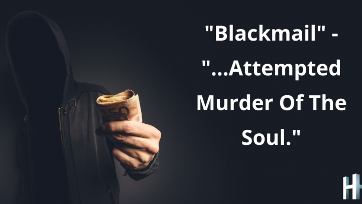 “Blackmail” – “…Attempted Murder Of The Soul.”